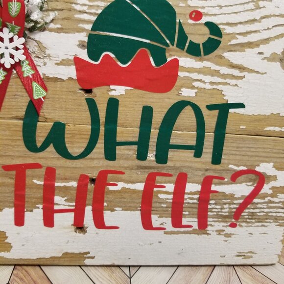 Handmade “What the Elf” Sign – Rustic Christmas Decor - Picture 3 of 4